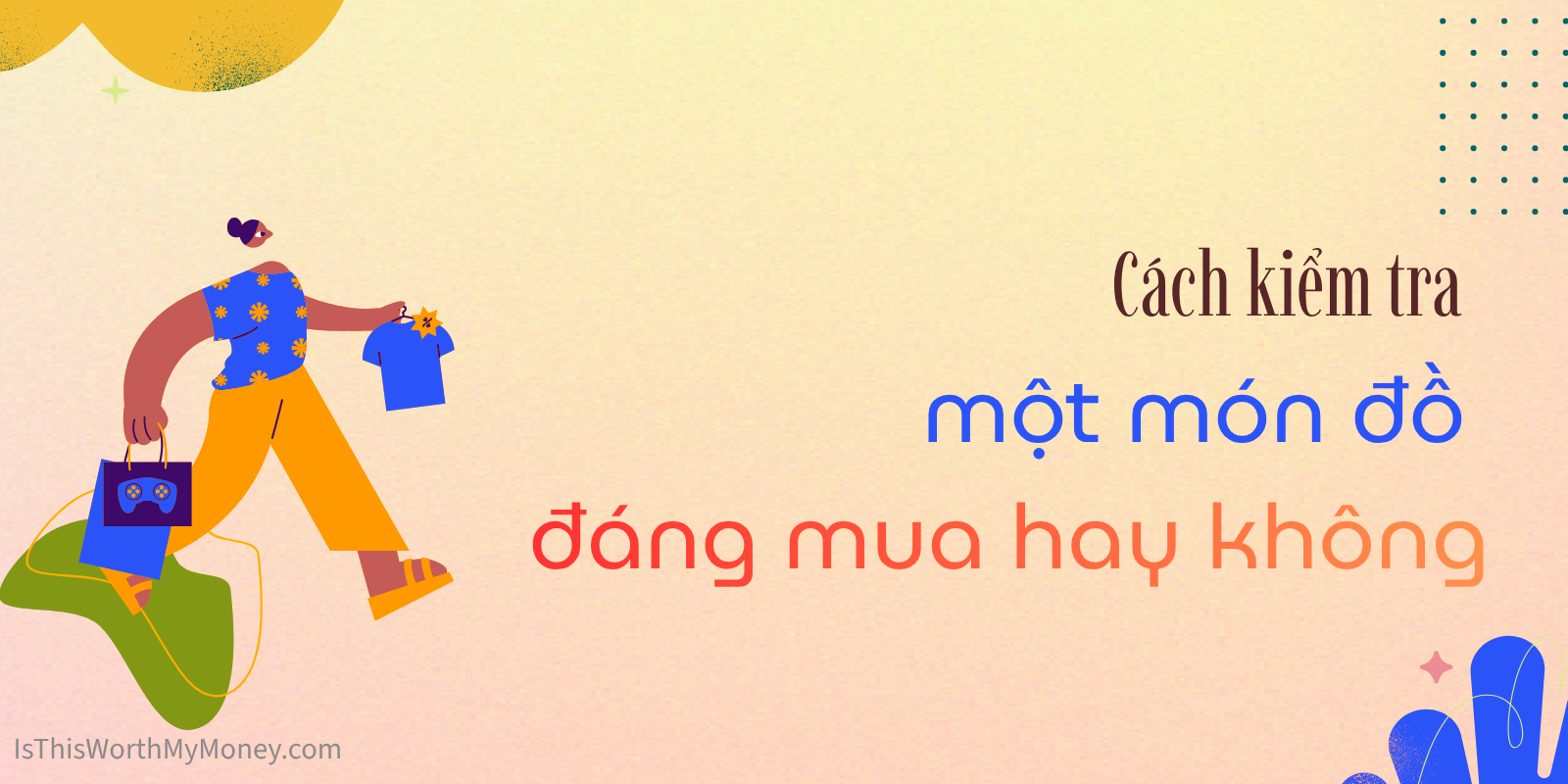 Cách kiểm tra một món đồ có đáng mua hay không