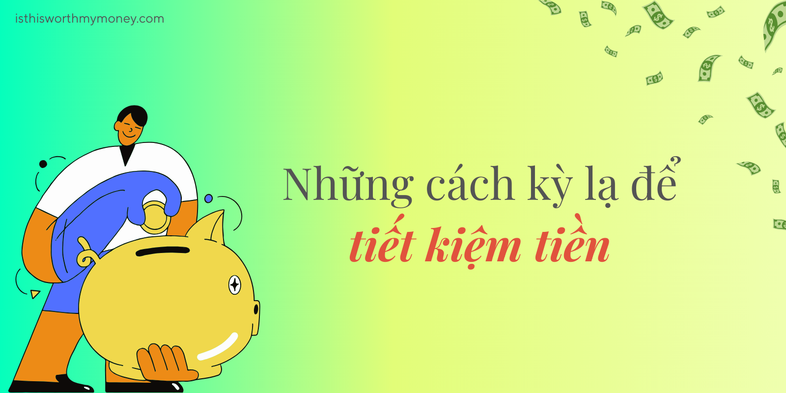Cách Tiết Kiệm Tiền: 11 Mẹo Ít Người Biết Đến